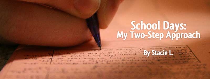 School Days: My Two-Step Approach