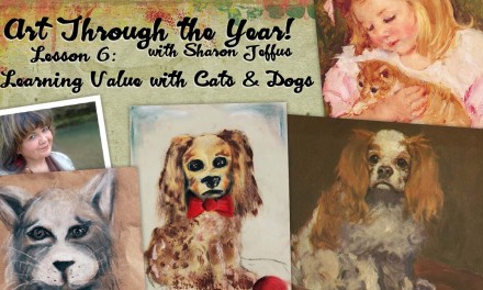 Art Through the Year with Sharon Jeffus – Lesson 6 – Learning Value with Cats and Dogs