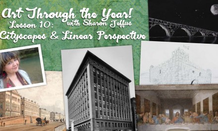 Art Through the Year with Sharon Jeffus – Lesson 10 – Cityscapes & Linear Perspective