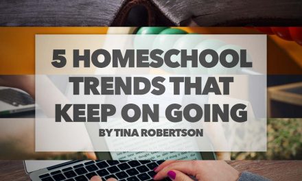 5 Homeschool Trends that Keep On Going