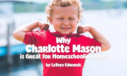 Why Charlotte Mason is Great for Homeschooling Boys