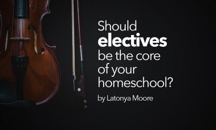Should electives be the core of your homeschool?