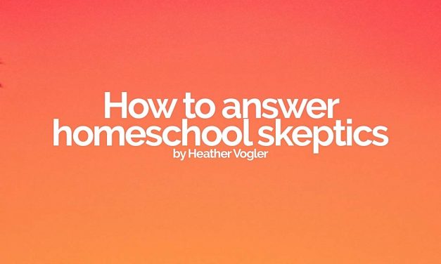 How to answer homeschool skeptics
