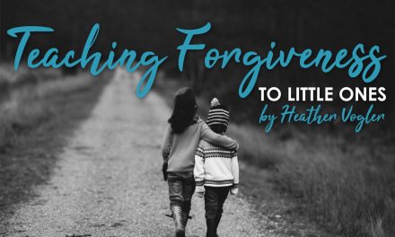 Teaching Forgiveness To Little Ones