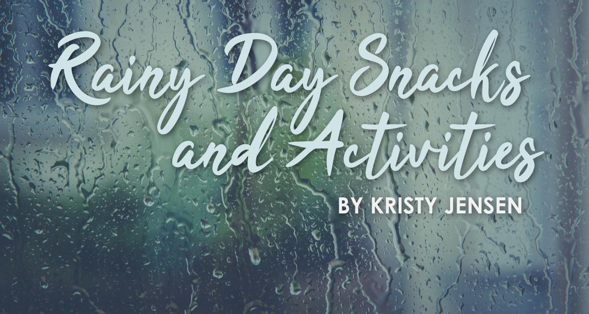 Rainy Day Snacks and Activities