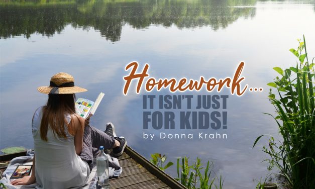 Homework – It Isn’t Just for Kids!