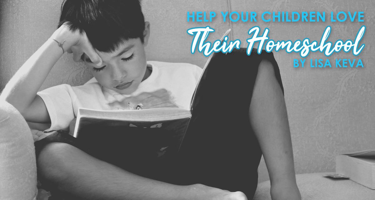 Help Your Children Love Their Homeschool!