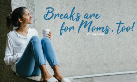 Breaks Are For Mom Too!