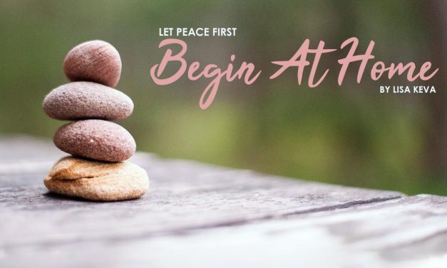 Let Peace First Begin At Home!