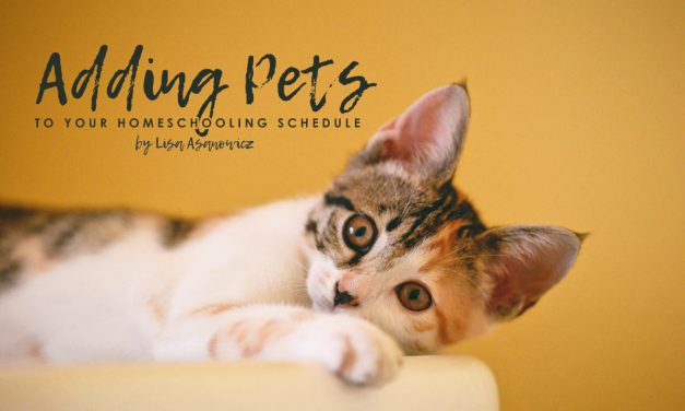 Adding Pets To Your Homeschooling Schedule