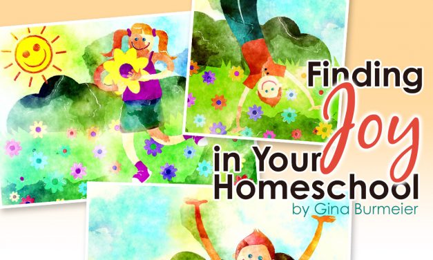 Finding Joy In Your Homeschool