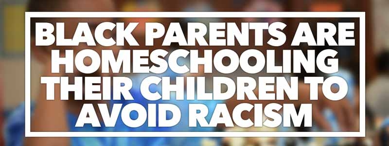 Black parents are homeschooling their children to avoid racism