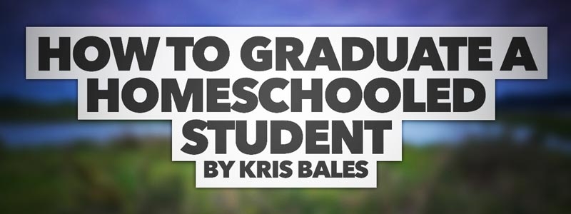 How to Graduate a Homeschooled Student