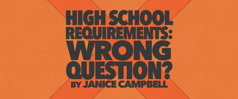 High School Requirements: The Wrong Question?