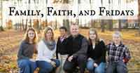 Family, Faith, and Fridays