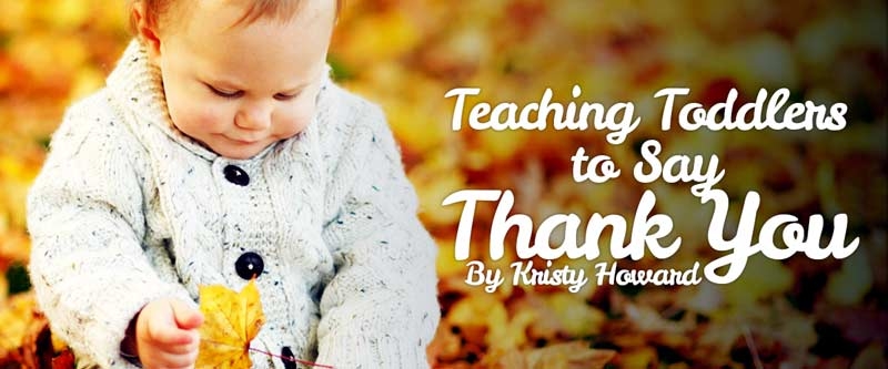 Teaching Toddlers to Say Thank You