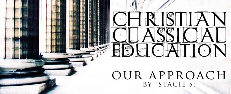 Christian Classical Education: Our Approach