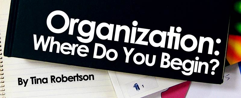 Organization: Where Do You Begin?