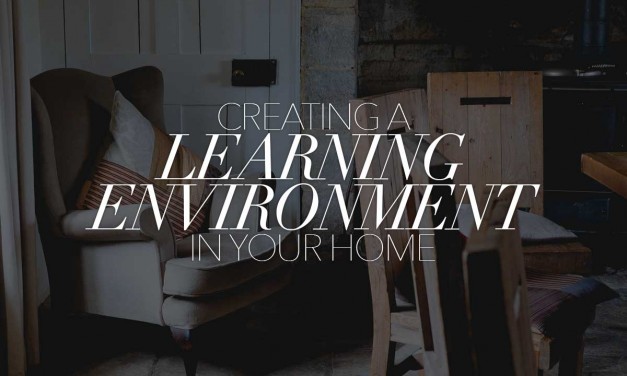 Creating a Learning Environment in Your Home