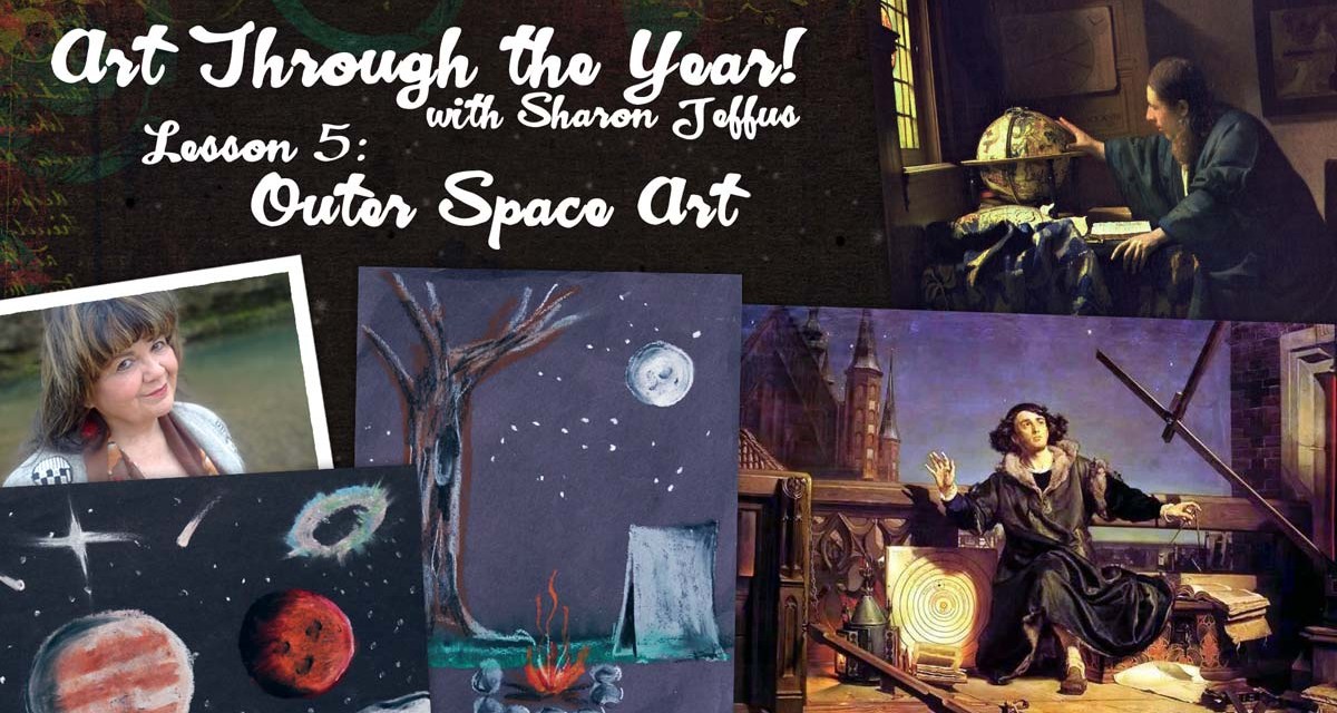 Art Through the Year with Sharon Jeffus – Lesson 5 – Outer Space Art