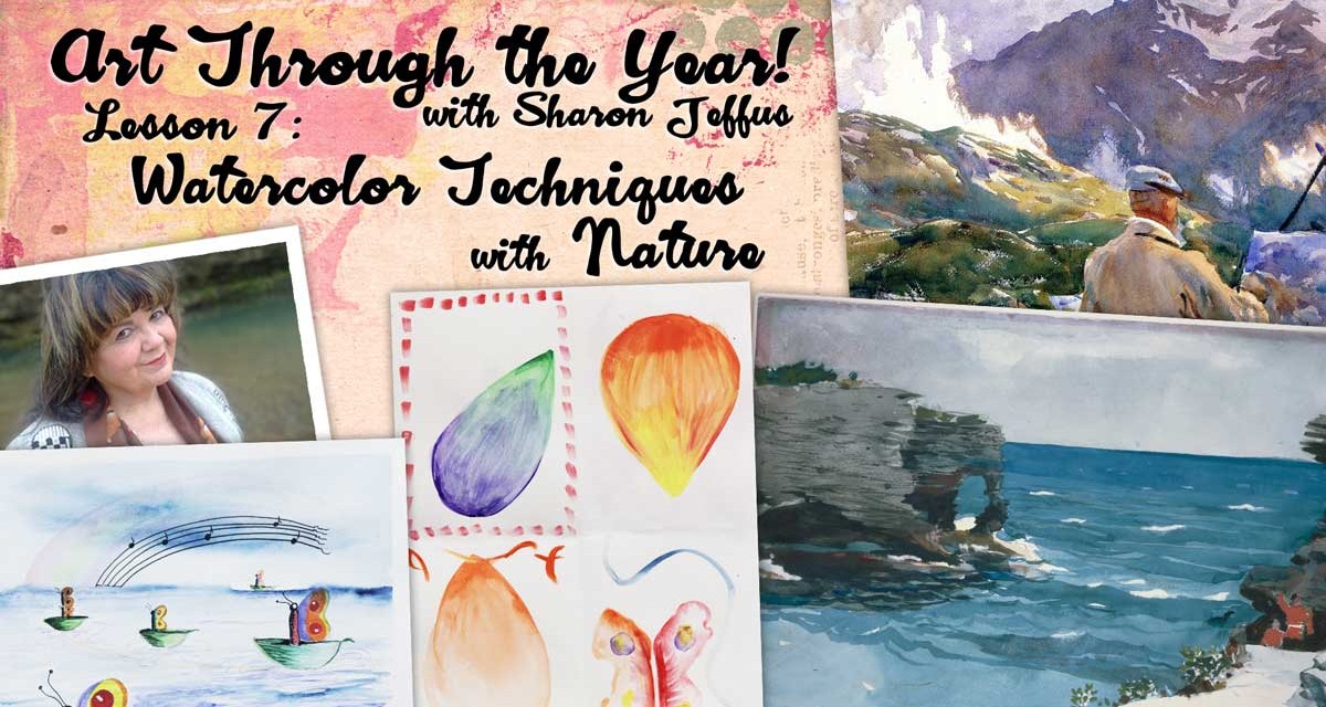 Art Through the Year with Sharon Jeffus – Lesson 7 – Watercolor Techniques with Nature