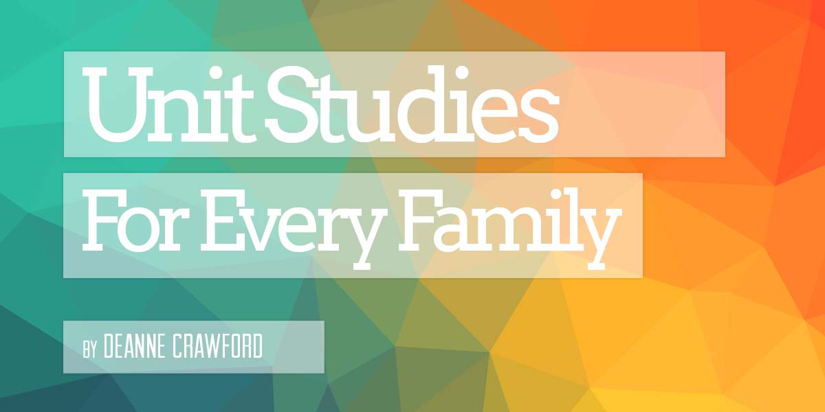 Unit Studies for Every Family