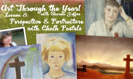 Art Through the Year with Sharon Jeffus – Lesson 8 – Perspective and Portraiture with Chalk Pastels