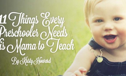 11 Things Every Preschooler Needs His Mama to Teach