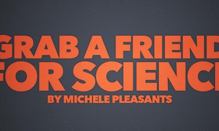 Grab a Friend for Science