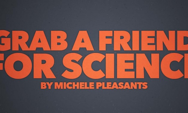 Grab a Friend for Science