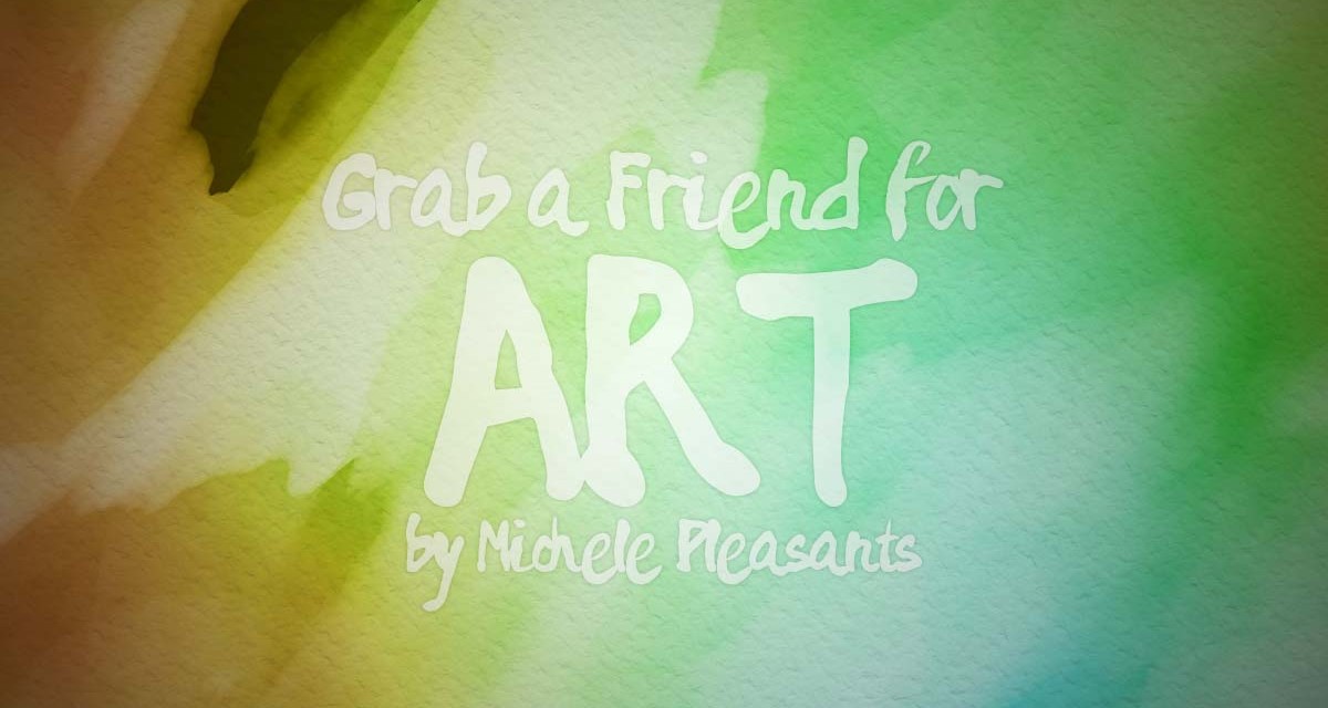 Grab a Friend for Art