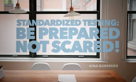 Standardized Testing: Be Prepared, Not Scared!