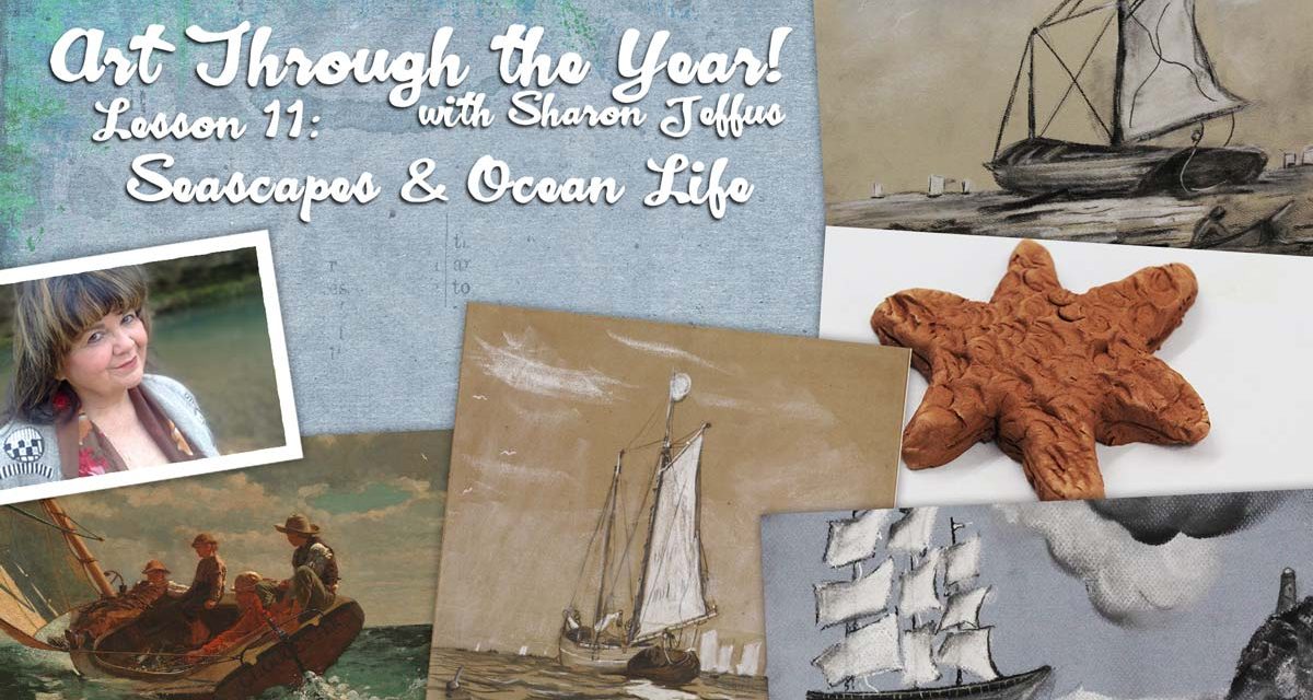 Art Through the Year with Sharon Jeffus – Lesson 11 – Seascapes & Ocean Life