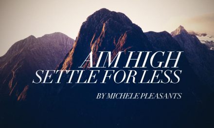 Aim High, Settle for Less