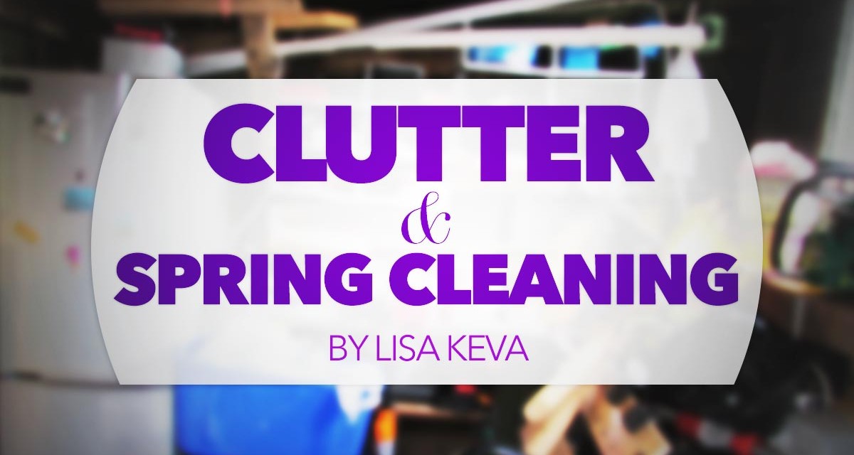 Clutter & Spring Cleaning