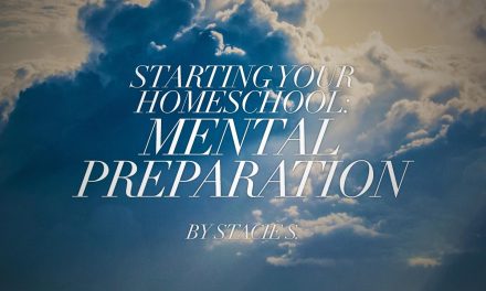 Starting Your Homeschool: Mental Preparation