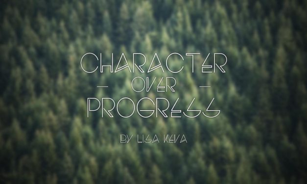 Character Over Progress