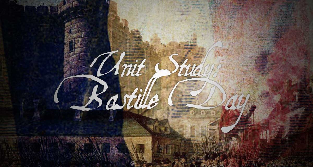 Unit Study: Bastille Day!