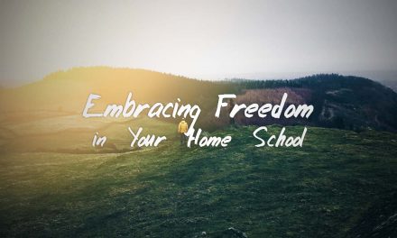 Embracing Freedom in Your Home School