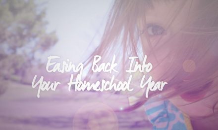 Easing Back into your Homeschool Year