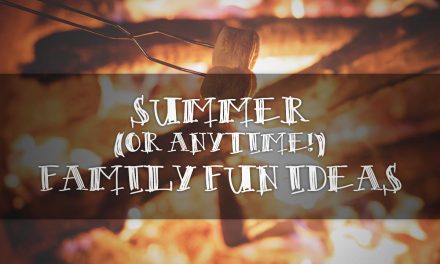 Summer (or Anytime!) Family Fun Ideas