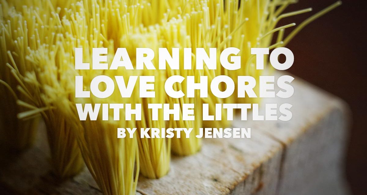 Learning to Love Chores With Littles