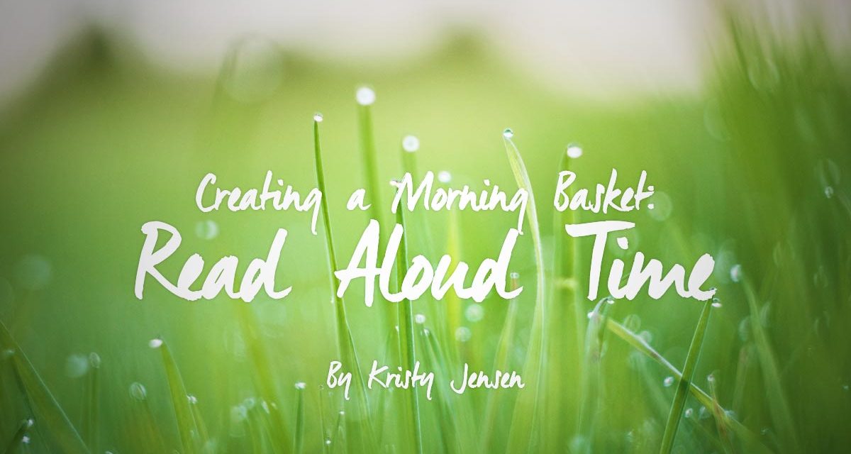 Creating a Morning Basket – Part 3 – Read Aloud Time