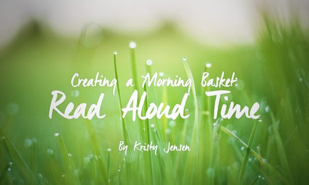 Creating a Morning Basket – Part 3 – Read Aloud Time