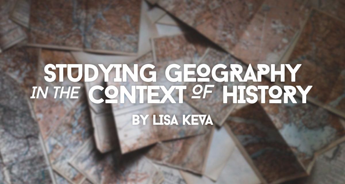 Studying Geography in the Context of History