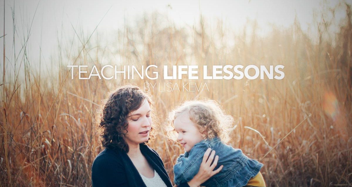 Teaching Life Lessons