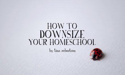 How to Downsize Your Homeschool