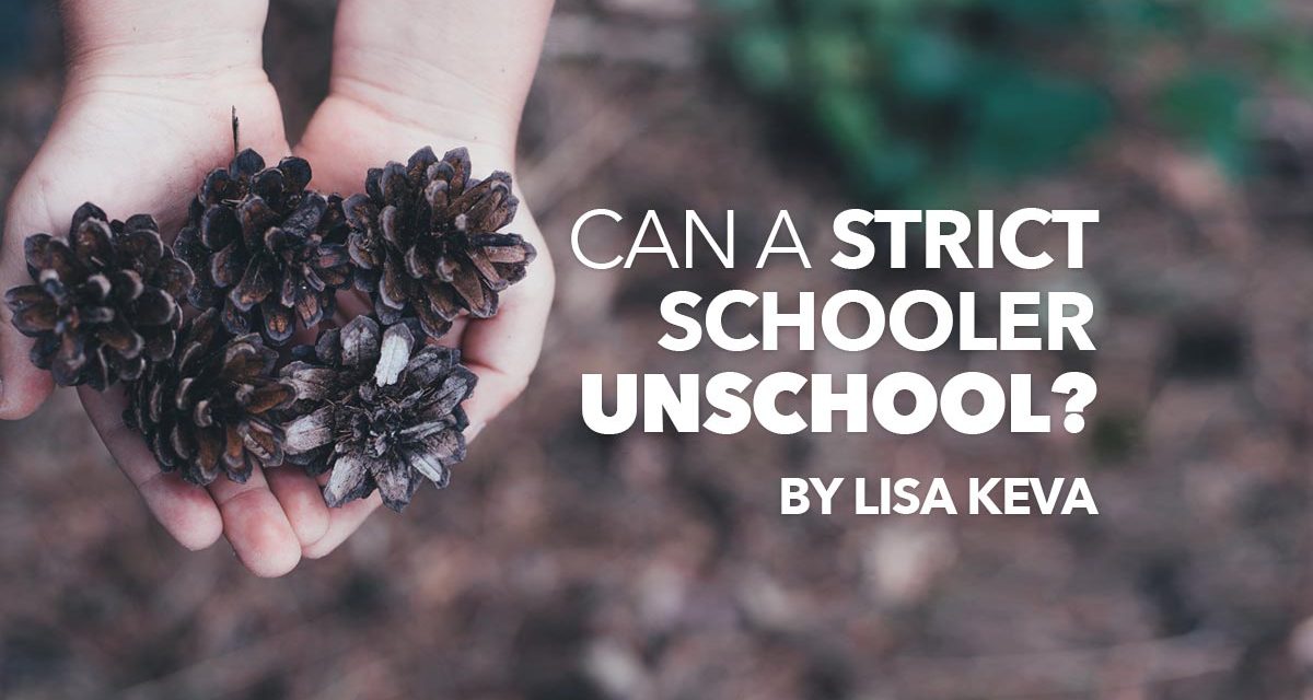 Can a Strict Schooler Unschool?