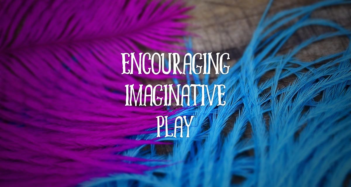 Encouraging Imaginative Play