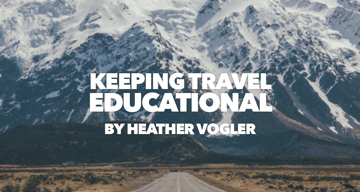 Keeping Travel Educational